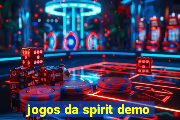 jogos da spirit demo